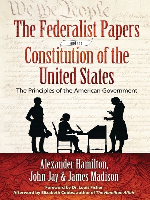 Title details for The Federalist Papers and the Constitution of the United States by Alexander Hamilton - Available
